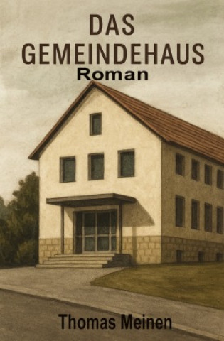Kniha Das Gemeindehaus Thomas Meinen