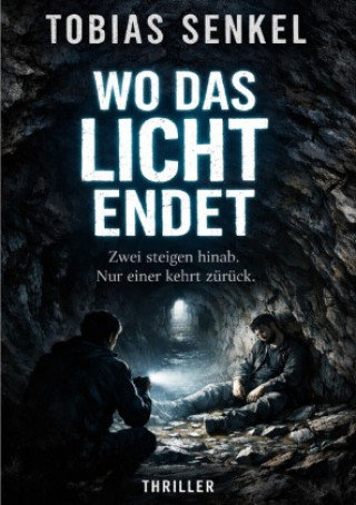 Knjiga Wo das Licht endet Tobias Senkel