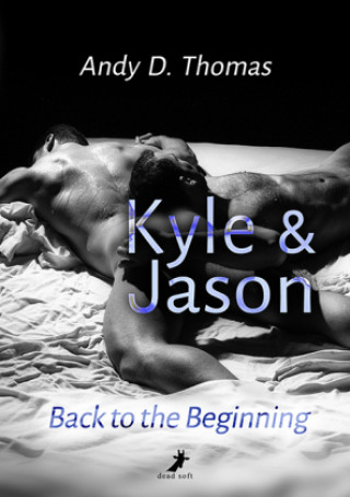 Knjiga Kyle & Jason: Back to the Beginning Andy D. Thomas