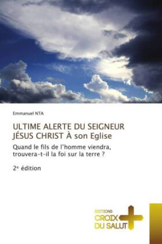Kniha ULTIME ALERTE DU SEIGNEUR JÉSUS CHRIST À son Eglise Emmanuel Nta