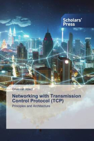 Kniha Networking with Transmission Control Protocol (TCP) Ghassan Abed
