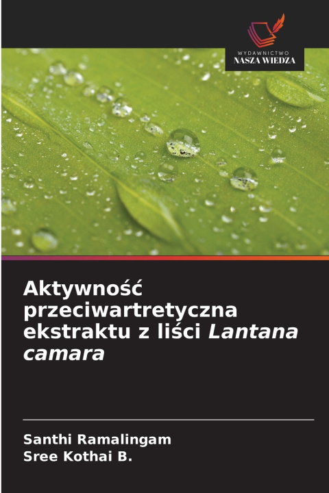 Książka Aktywnosc przeciwartretyczna ekstraktu z lisci Lantana camara Santhi Ramalingam