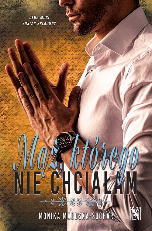 Kniha Mąż, którego nie chciałam Monika Magoska-Suchar