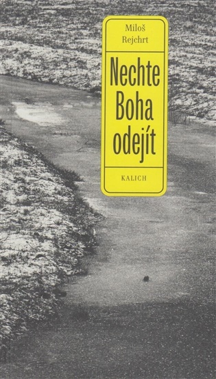 Kniha Nechte Boha odejít Miloš Rejchrt