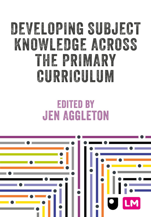 Книга Developing Subject Knowledge Across the Primary Curriculum Jen Aggleton