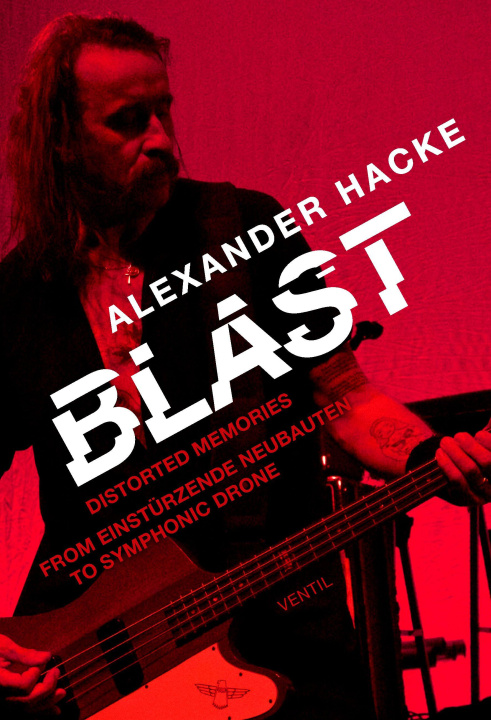 Knjiga Blast Alexander Hacke