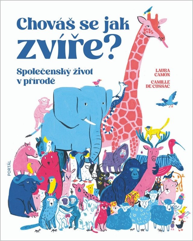 Kniha Chováš se jak zvíře? - Společenský život v přírodě Camón Laura