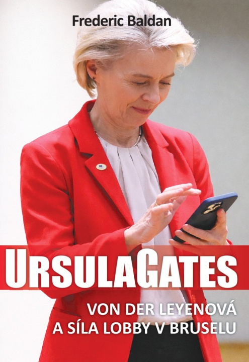 Libro Ursula Gates: Von der Leyenová a síla lobby v Bruselu Frédéric Baldan
