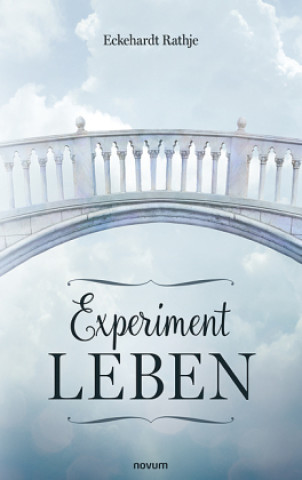 Kniha Experiment Leben Eckehardt Rathje