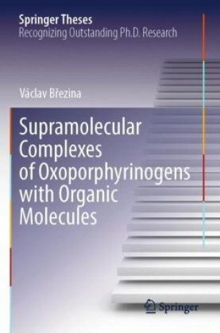 Libro Supramolecular Complexes of Oxoporphyrinogens with Organic Molecules Václav Brezina