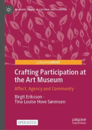 Knjiga Crafting Participation at the Art Museum Birgit Eriksson