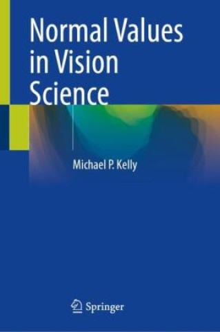 Kniha Normal Values in Vision Science Michael P. Kelly