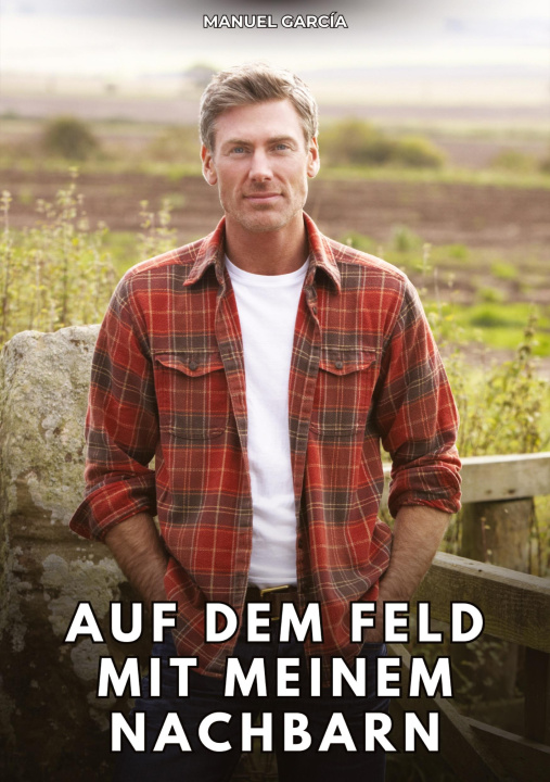 Kniha Auf dem Feld mit meinem Nachbarn Manuel García