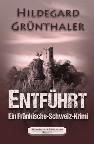 Knjiga ENTFÜHRT Hildegard Grünthaler