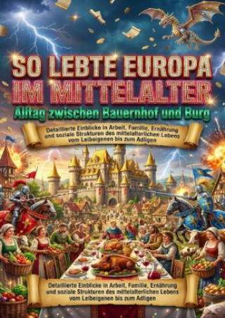 Kniha So lebte Europa im Mittelalter: Alltag zwischen Bauernhof und Burg Susanne Franke
