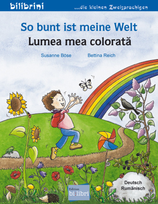 Kniha So bunt ist meine Welt (Deutsch-Rumänisch) Susanne Böse