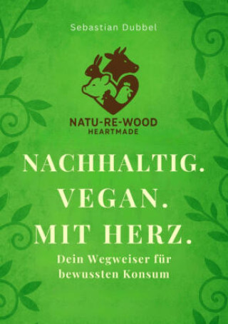 Knjiga Nachhaltig. Vegan. Mit Herz Sebastian Dubbel