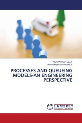 Knjiga PROCESSES AND QUEUEING MODELS-AN ENGINEERING PERSPECTIVE VAITHIYANATHAN A.
