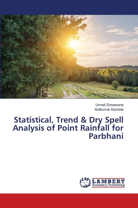 Kniha Statistical, Trend & Dry Spell Analysis of Point Rainfall for Parbhani Unnati Sonawane