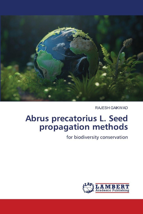 Book Abrus precatorius L. Seed propagation methods Rajesh Gaikwad