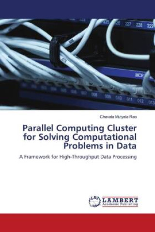 Knjiga Parallel Computing Cluster for Solving Computational Problems in Data Chavala Mutyala Rao