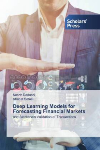 Knjiga Deep Learning Models for Forecasting Financial Markets Nasrin Dadashi
