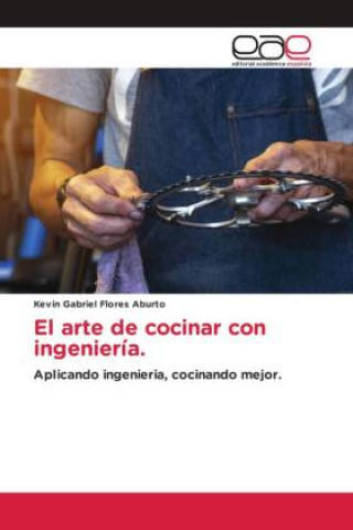 Knjiga El arte de cocinar con ingeniería. Kevin Gabriel Flores Aburto