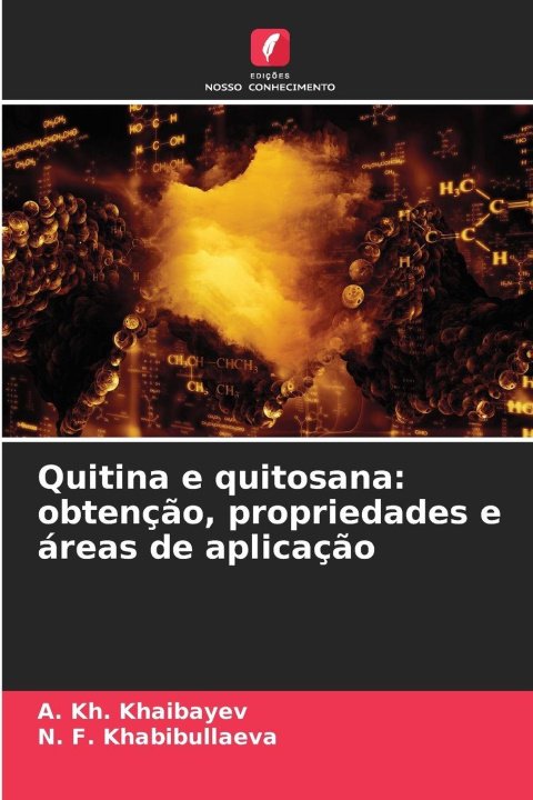 Kniha Quitina e quitosana: obtenção, propriedades e áreas de aplicação A. Kh. Khaibayev