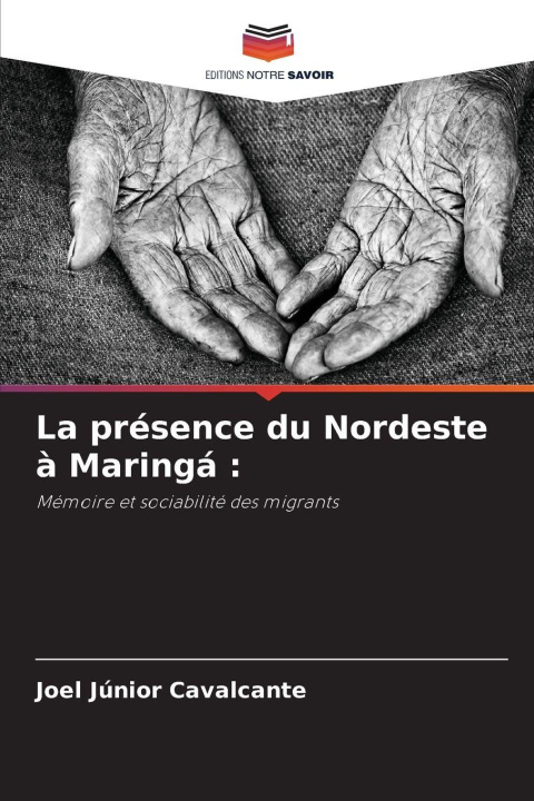 Kniha La présence du Nordeste à Maringá : Joel Júnior Cavalcante