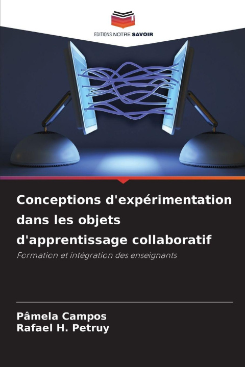 Kniha Conceptions d'expérimentation dans les objets d'apprentissage collaboratif Pâmela Campos