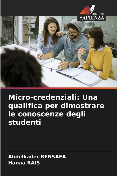 Kniha Micro-credenziali: Una qualifica per dimostrare le conoscenze degli studenti Abdelkader Bensafa