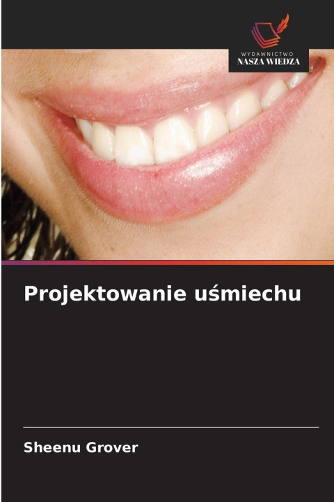 Könyv Projektowanie usmiechu Sheenu Grover