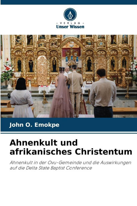 Kniha Ahnenkult und afrikanisches Christentum John O. Emokpe