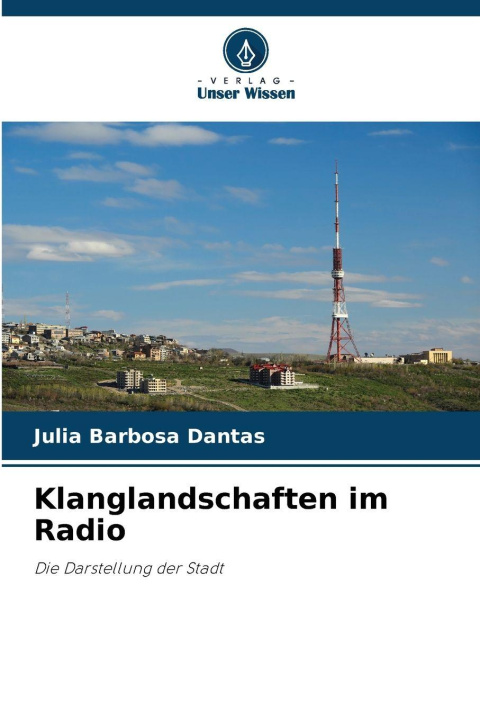 Knjiga Klanglandschaften im Radio Julia Barbosa Dantas