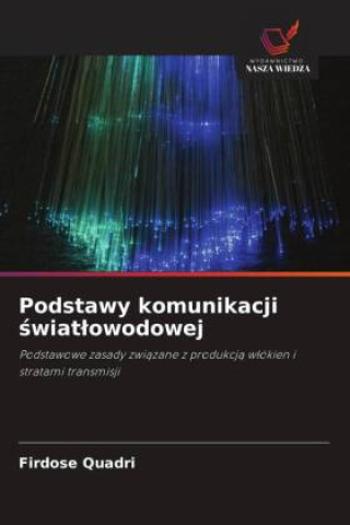 Kniha Podstawy komunikacji swiatlowodowej Firdose Quadri