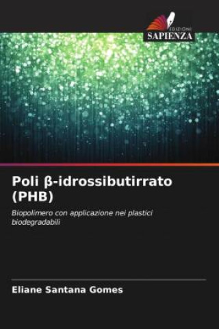 Книга Poli beta-idrossibutirrato (PHB) Eliane Santana Gomes
