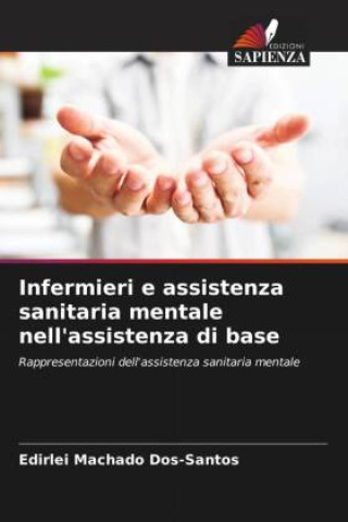 Libro Infermieri e assistenza sanitaria mentale nell'assistenza di base Edirlei Machado Dos-Santos