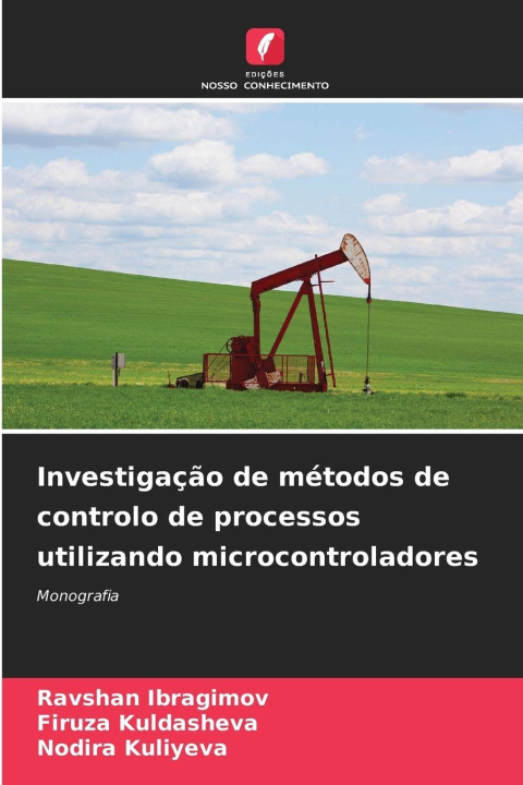 Kniha Investigação de métodos de controlo de processos utilizando microcontroladores Ravshan Ibragimov