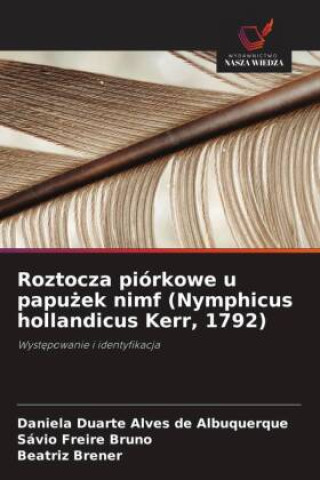 Boek Roztocza piórkowe u papuzek nimf (Nymphicus hollandicus Kerr, 1792) Daniela Duarte Alves de Albuquerque