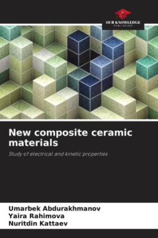 Kniha New composite ceramic materials Umarbek Abdurakhmanov