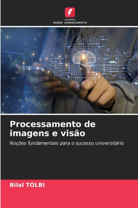 Knjiga Processamento de imagens e visão Bilal Tolbi