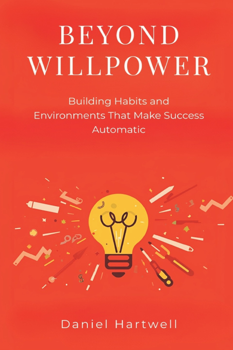 Kniha Beyond Willpower Daniel Hartwell