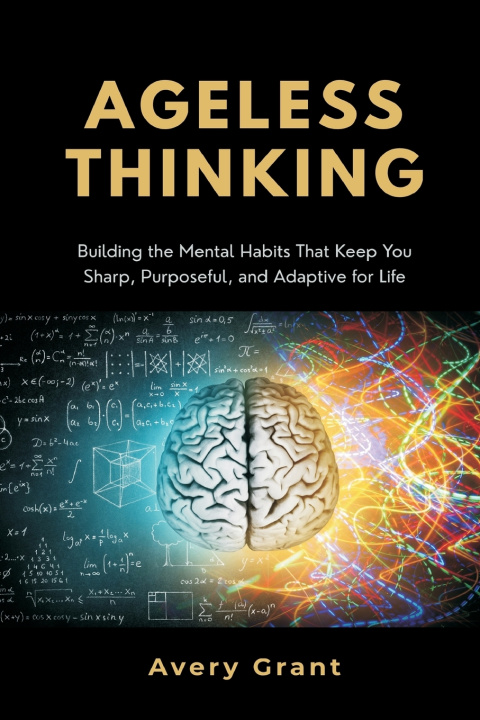 Kniha Ageless Thinking Avery Grant