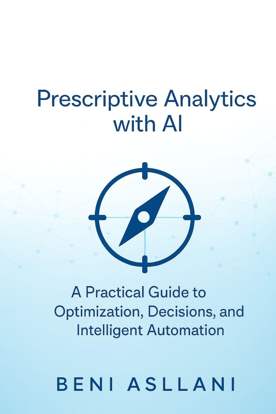 Knjiga Prescriptive Analytics with AI Beni Asllani