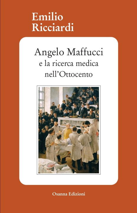 Buch Angelo Maffucci e la ricerca medica nell'Ottocento Emilio Ricciardi