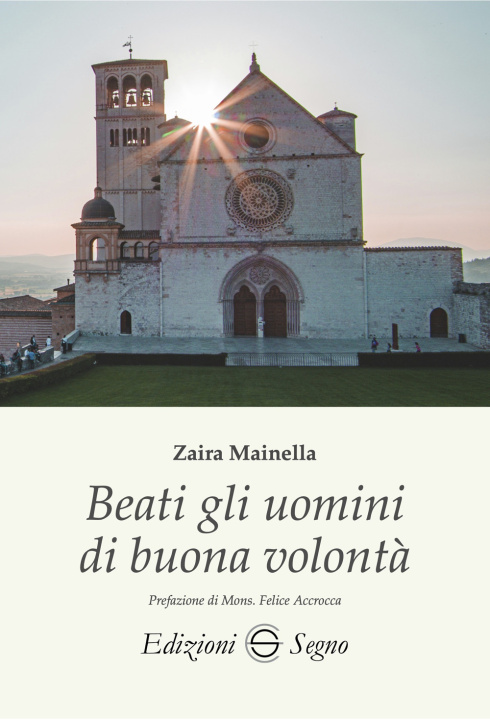 Libro Beati gli uomini di buona volontà Zaira Mainella