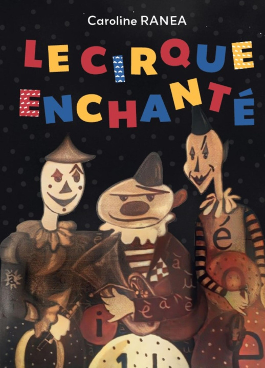 Kniha Le Cirque enchanté Caroline Ranea