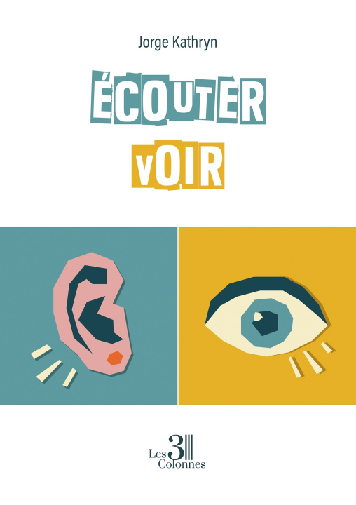 Könyv Écouter voir Jorge Kathryn