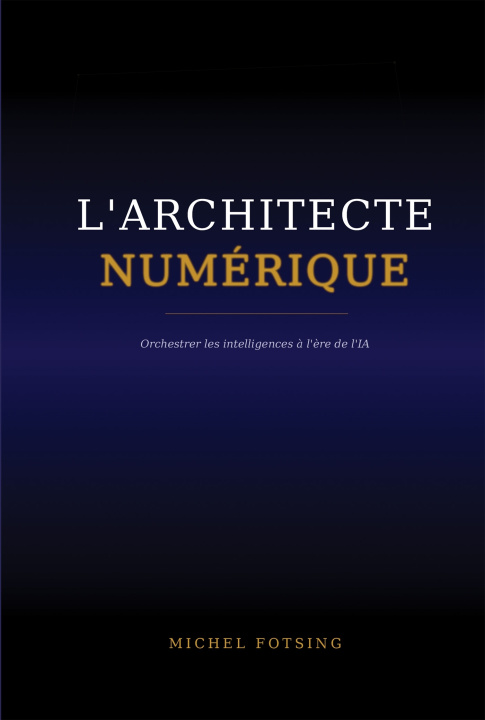 Kniha L'Architecte Numérique Michel Fotsing