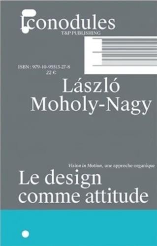 Kniha Vision in Motion. Le design comme attitude, une approche organique /franCais MOHOLY-NAGY LASZLO/